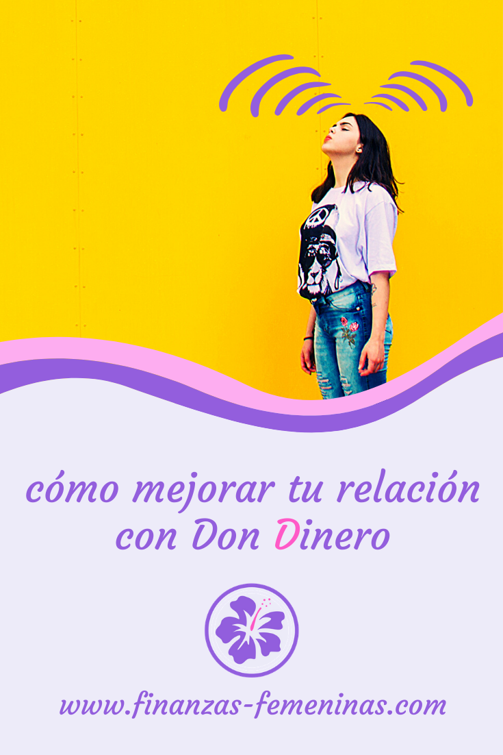 cómo mejorar tu relación con el dinero ⋆ Finanzas Femeninas